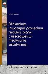 bokomslag Minimalnie inwazyjne procedury redukcji tkanki tluszczowej w medycynie estetycznej