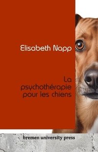 bokomslag La psychothrapie pour les chiens