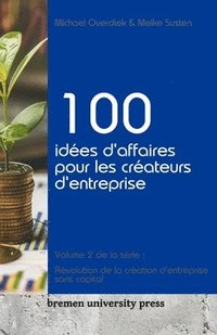 bokomslag 100 ides d'affaires pour les crateurs d'entreprise