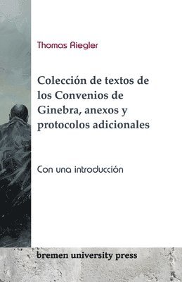 bokomslag Coleccin de textos de los Convenios de Ginebra, anexos y protocolos adicionales