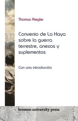 Convenio de La Haya sobre la guerra terrestre, anexos y suplementos 1