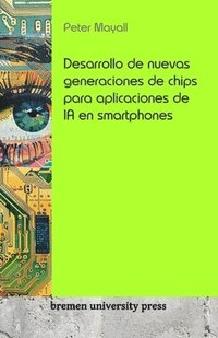 bokomslag Desarrollo de nuevas generaciones de chips para aplicaciones de IA en smartphones
