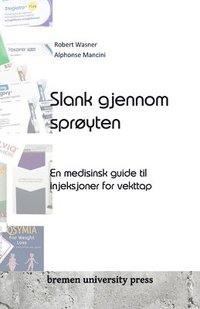 bokomslag Slank gjennom sprøyten: En medisinsk guide til injeksjoner for vekttap