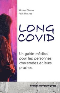 bokomslag Long COVID: Un guide médical pour les personnes concernées et leurs proches