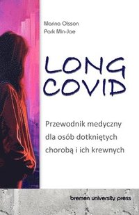 bokomslag Long Covid: Przewodnik medyczny dla osób dotkni&#281;tych chorob&#261; i ich krewnych