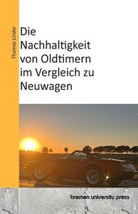 bokomslag Nachhaltigkeit von Oldtimern im Vergleich zu Neuwagen