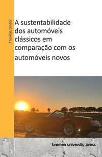 bokomslag A sustentabilidade dos automveis clssicos em comparao com os automveis novos