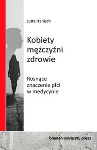 bokomslag Kobiety, m&#281;&#380;czy&#378;ni, zdrowie