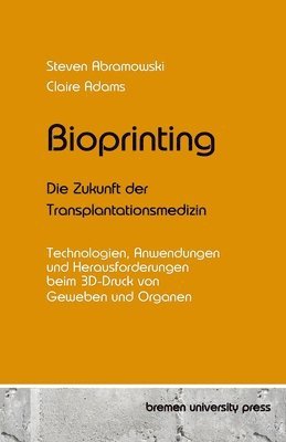 bokomslag Bioprinting - Die Zukunft der Transplantationsmedizin