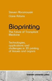 bokomslag Bioprinting - The Future of Transplant Medicine