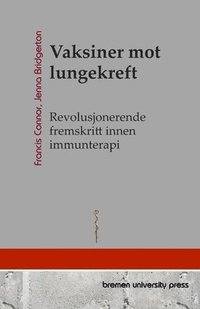 bokomslag Vaksiner mot lungekreft: Revolusjonerende fremskritt innen immunterapi