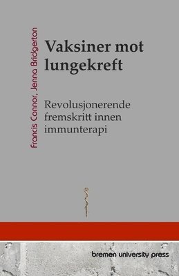 bokomslag Vaksiner mot lungekreft: Revolusjonerende fremskritt innen immunterapi