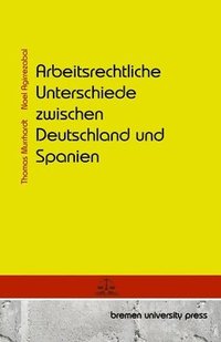 bokomslag Arbeitsrechtliche Unterschiede zwischen Deutschland und Spanien