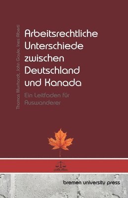 bokomslag Arbeitsrechtliche Unterschiede zwischen Deutschland und Kanada