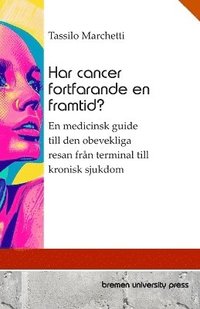 bokomslag Har cancer fortfarande en framtid?