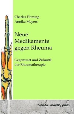 bokomslag Neue Medikamente gegen Rheuma: Gegenwart und Zukunft der Rheumatherapie