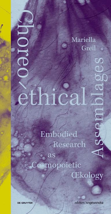 Mariella Greil - Choreo-ethical Assemblages, Inbunden