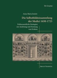 bokomslag Die Selbstbildnissammlung der Medici 1650-1723