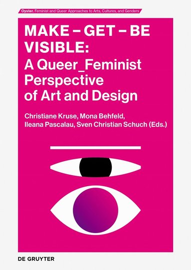Christiane Kruse, Sven Christian Schuch, Ileana Pascalau, Mona Behfeld - Make - Get - Be Visible, Häftad