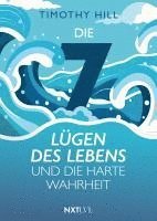 bokomslag Die 7 Lügen des Lebens und die harte Wahrheit