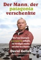 Der Mann, der Patagonia verschenkte.