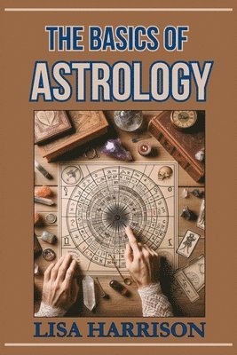 The Basics of Astrology 1