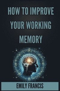 bokomslag How to Improve Your Working Memory