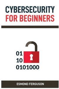 bokomslag Cybersecurity for Beginners