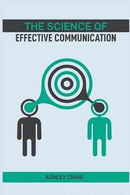 bokomslag The Science of Effective Communication