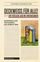 bokomslag DECKWEISS FÜR ALLE! oder EINE PLÖTZLICHE LIEBE MIT HINTERGEDANKEN