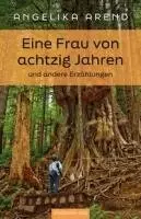 Angelika Arend - Eine Frau von achtzig Jahren und andere Erzählungen, Häftad. Tillgänglighet: Lägg i varukorg