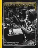 Christian Drobe, John Palatini, Ortrun Vödisch - Industriefotografie, Inbunden