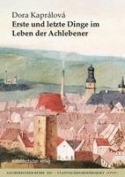 Dora Kaprálová, Kreativwerkstatt - Werkstätten für Kunst und Wissenschaft Aschersleben - Erste und letzte Dinge im Leben der Achlebener, Häftad