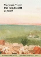 Marjolein Visser, Kreativwerkstatt - Werkstätten für Kunst und Wissenschaft Aschersleben - Die Feindschaft gebannt, Häftad