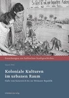 Daniel Pöhl - Koloniale Kulturen im urbanen Raum, Inbunden