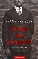 Frank Kreisler - Refugium eines Serienmörders, Häftad. Tillgänglighet: Lägg i varukorg