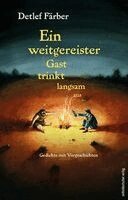 Detlef Färber - Ein weitgereister Gast trinkt langsam aus, Inbunden