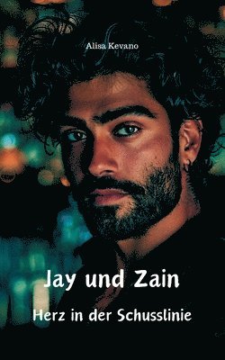 bokomslag Jay und Zain: Herz in der Schusslinie