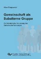 Alisa Sheppental - Gemeinschaft als Subalterne Gruppe. Partizipatorische Neulesung des Gemeinschaftskonzepts, Häftad. Tillgänglighet: Lägg i varukorg