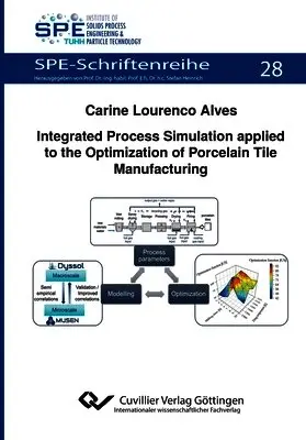 Carine Lourenco Alves - Integrated Process Simulation applied to the Optimization of Porcelain Tile Manufacturing, Häftad. Tillgänglighet: Lägg i varukorg