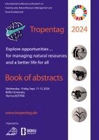 Eric Tielkes - Tropentag 2024. Explore opportunities...for managing natural resources and a better life for all, Häftad