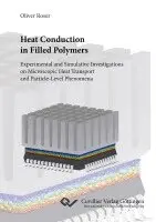 Oliver Roser - Heat Conduction in Filled Polymers Experimental and Simulative Investigations on Microscopic Heat Transport and Particle-Level Phenomena, Häftad. Tillgänglighet: Lägg i varukorg