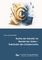 Artur-Axel Wandtke - Rechte der Künstler im Wandel der Zeiten - Todsünden des Urheberrechts, Häftad. Tillgänglighet: Lägg i varukorg