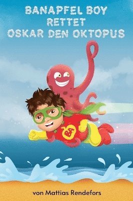 bokomslag Banapfel Boy rettet Oskar den Oktopus