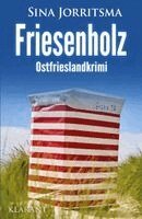 Sina Jorritsma - Friesenholz. Ostfrieslandkrimi - Borkum Krimi - Nordseekrimi, Häftad. Tillgänglighet: Lägg i varukorg