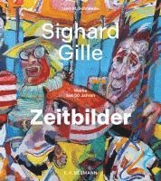 Uwe M. Schneede - Sighard Gille. Zeitbilder, Inbunden