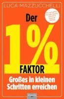 bokomslag Der 1 % Faktor - Die erfolgreiche Methode um Großes in kleinen Schritten zu erreichen