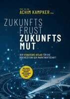 Achim Kampker, Achim Kampker - ZUKUNFTSFRUST ZUKUNFTSMUT, Inbunden. Tillgänglighet: Lägg i varukorg