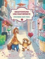 bokomslag Giraffenhund und Kratzbürste - Eine Reise nach Tokio