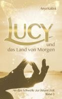 bokomslag Lucy und das Land von Morgen